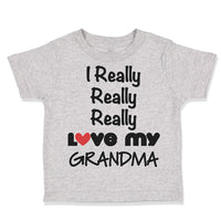 Toddler Clothes I Really Really Love My Grandma Grandmother Grandma Cotton