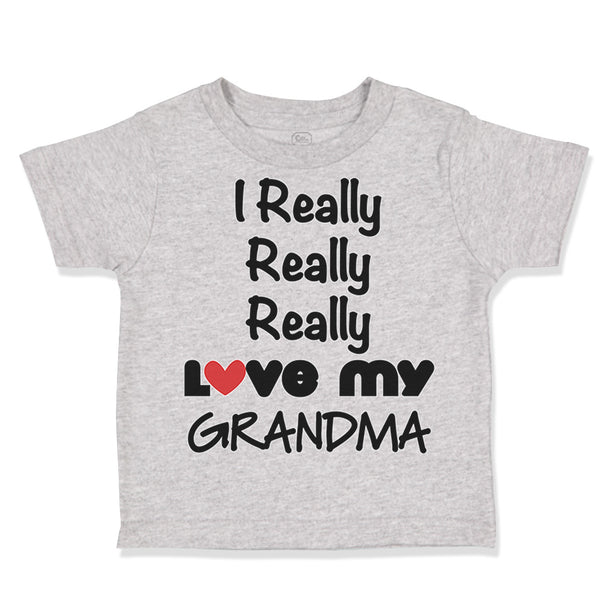 Toddler Clothes I Really Really Love My Grandma Grandmother Grandma Cotton