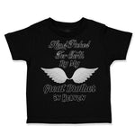 Toddler Clothes Hand Picked for Earth by My Great Brother in Heaven Cotton