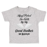 Toddler Clothes Hand Picked for Earth by My Great Brother in Heaven Cotton
