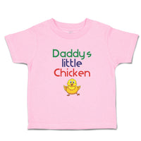 Toddler Clothes Daddy's Little Chicken Family & Friends Dad Toddler Shirt Cotton