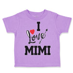 Toddler Clothes I Love Mimi Grandma Grandmother Toddler Shirt Cotton