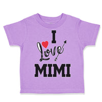 Toddler Clothes I Love Mimi Grandma Grandmother Toddler Shirt Cotton