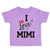 Toddler Clothes I Love Mimi Grandma Grandmother Toddler Shirt Cotton