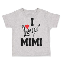 Toddler Clothes I Love Mimi Grandma Grandmother Toddler Shirt Cotton