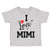 Toddler Clothes I Love Mimi Grandma Grandmother Toddler Shirt Cotton