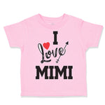 Toddler Clothes I Love Mimi Grandma Grandmother Toddler Shirt Cotton