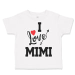 Toddler Clothes I Love Mimi Grandma Grandmother Toddler Shirt Cotton