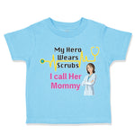 Toddler Clothes My Hero Wears Scrubs I Call Her Mommy Doctor Nurse Rn Cotton