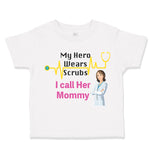 Toddler Clothes My Hero Wears Scrubs I Call Her Mommy Doctor Nurse Rn Cotton