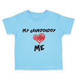 Toddler Clothes My Granddaddy Love Me Grandpa Grandfather Toddler Shirt Cotton