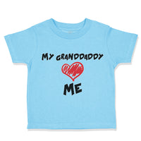 Toddler Clothes My Granddaddy Love Me Grandpa Grandfather Toddler Shirt Cotton