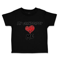Toddler Clothes My Granddaddy Love Me Grandpa Grandfather Toddler Shirt Cotton