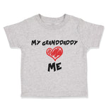 Toddler Clothes My Granddaddy Love Me Grandpa Grandfather Toddler Shirt Cotton
