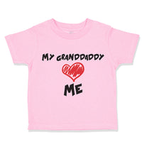 Toddler Clothes My Granddaddy Love Me Grandpa Grandfather Toddler Shirt Cotton
