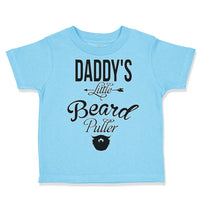 Toddler Clothes Daddy's Little Beard Puller A Dad Father's Day Toddler Shirt