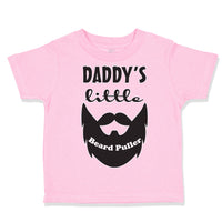 Daddy's Little Beard Puller B Dad Father's Day Funny
