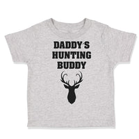 Toddler Clothes Daddy's Hunting Buddy Dad Father's Day Toddler Shirt Cotton