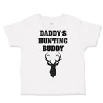 Toddler Clothes Daddy's Hunting Buddy Dad Father's Day Toddler Shirt Cotton