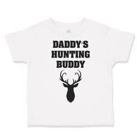 Toddler Clothes Daddy's Hunting Buddy Dad Father's Day Toddler Shirt Cotton