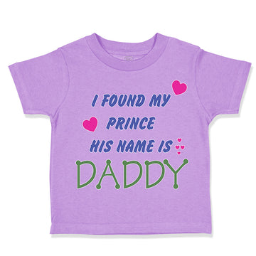 Toddler Girl Clothes I Found My Prince Daddy Dad Father's Day Style Cotton