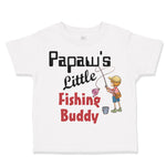 Toddler Clothes Papaw's Fishing Buddy Grandpa Grandfather Dad Father's Cotton