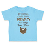 Toddler Clothes If Your Dad Doesn'T Have A Beard Have 2 Moms Funny Style B
