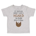 If Your Dad Doesn'T Have A Beard Have 2 Moms Funny Style B