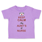 Toddler Clothes Keep Calm My Aunt Is A Nurse Toddler Shirt Baby Clothes Cotton