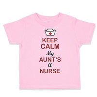 Toddler Clothes Keep Calm My Aunt Is A Nurse Toddler Shirt Baby Clothes Cotton