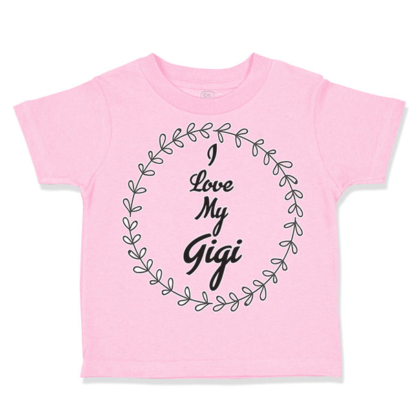 Toddler Clothes I Love My Gigi Heart Grandma Grandmother Toddler Shirt Cotton