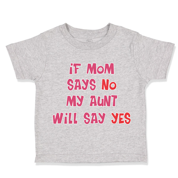 If Mom Says No My Aunt Will Say Yes Auntie Funny Style E
