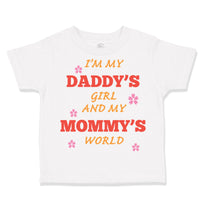 Toddler Girl Clothes I'M My Daddy's Girl and My Mommy's World Toddler Shirt