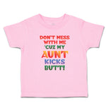 Don'T Mess with Me 'Cuz My Aunt Kicks Butt!