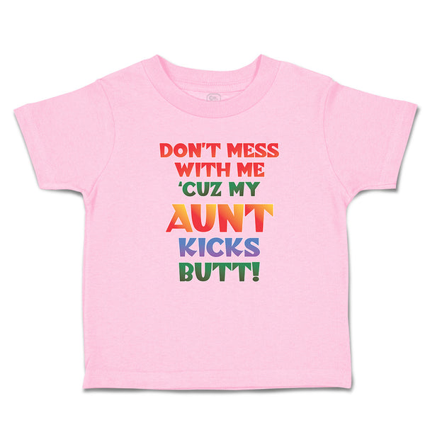 Don'T Mess with Me 'Cuz My Aunt Kicks Butt!