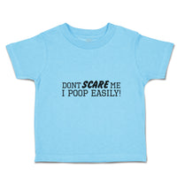 Toddler Clothes Don T Scare Me I Poop Easily! Toddler Shirt Baby Clothes Cotton