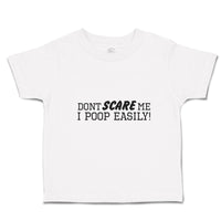 Toddler Clothes Don T Scare Me I Poop Easily! Toddler Shirt Baby Clothes Cotton