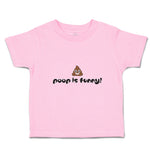 Toddler Clothes Poop Is Funny! Toddler Shirt Baby Clothes Cotton