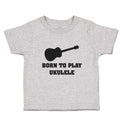 Toddler Clothes Born to Play Ukulele Toddler Shirt Baby Clothes Cotton