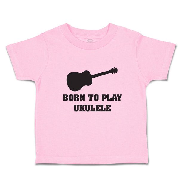 Toddler Clothes Born to Play Ukulele Toddler Shirt Baby Clothes Cotton