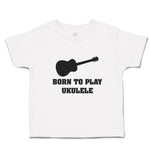 Toddler Clothes Born to Play Ukulele Toddler Shirt Baby Clothes Cotton