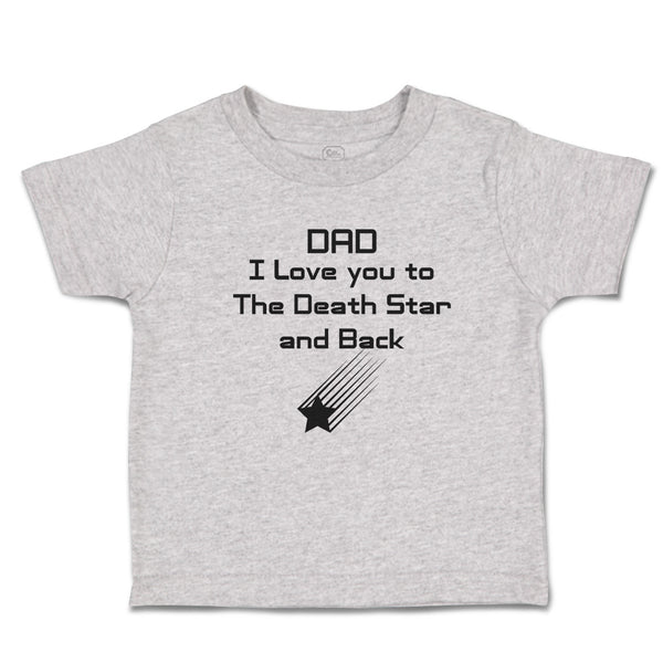 Dad I Love You to The Death Star and Back