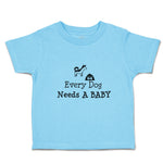 Every Dog Needs A Baby
