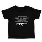 Toddler Clothes I Am Proof That My Daddy Does Not Shoot Blanks Toddler Shirt