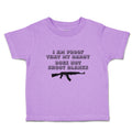Toddler Clothes I Am Proof That My Daddy Does Not Shoot Blanks Toddler Shirt