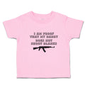 Toddler Clothes I Am Proof That My Daddy Does Not Shoot Blanks Toddler Shirt