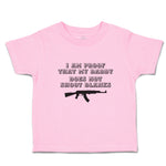 I Am Proof That My Daddy Does Not Shoot Blanks