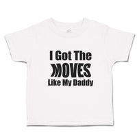 Toddler Clothes I Got The Moves like My Daddy Toddler Shirt Baby Clothes Cotton