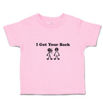 Toddler Clothes I Got Your Back Toddler Shirt Baby Clothes Cotton