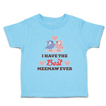 Toddler Clothes I Have The Best Meemaw Ever Toddler Shirt Baby Clothes Cotton
